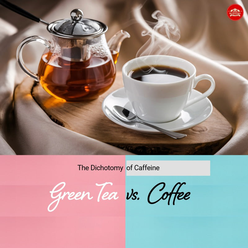 Green Tea Vs Coffee - The Dichotomy of Caffeine